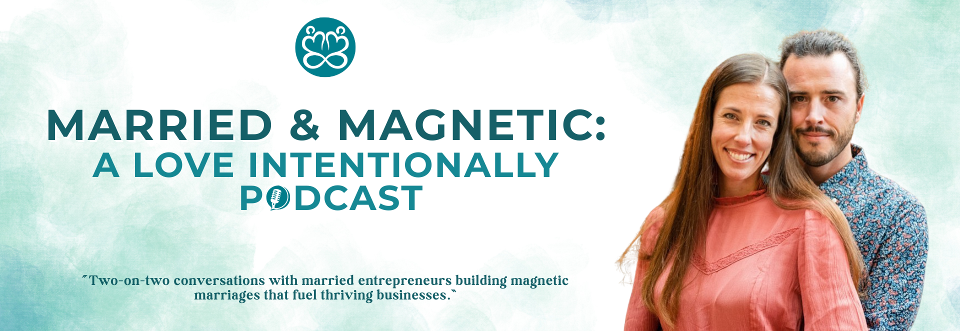 Married & Magnetic: A Love Intentionally Podcast