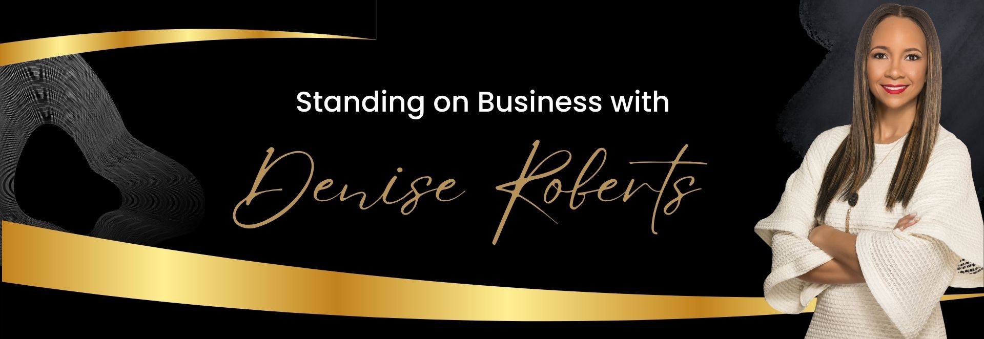 Standing on Business with Denise Roberts